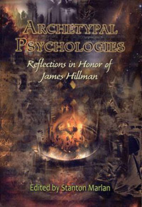 Archetypal Psychologies: Reflections in Honor of James Hillman